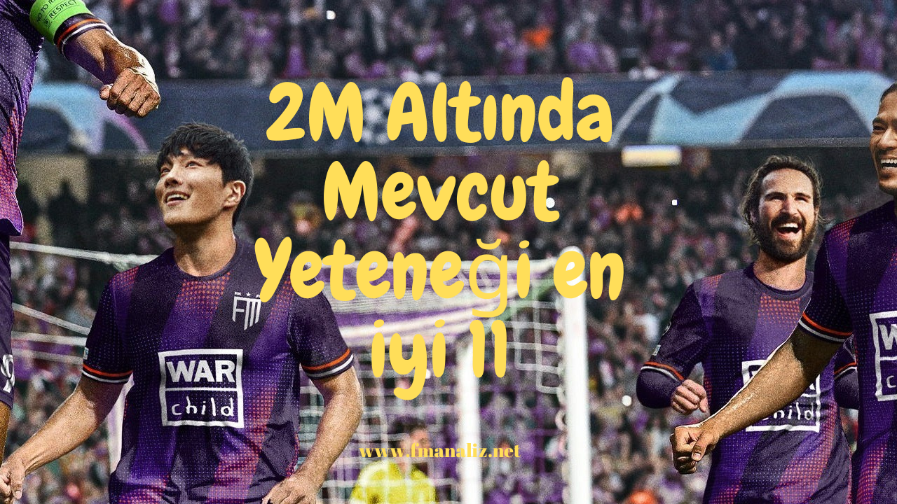 2M Altında Mevcut Yeteneği en iyi 11