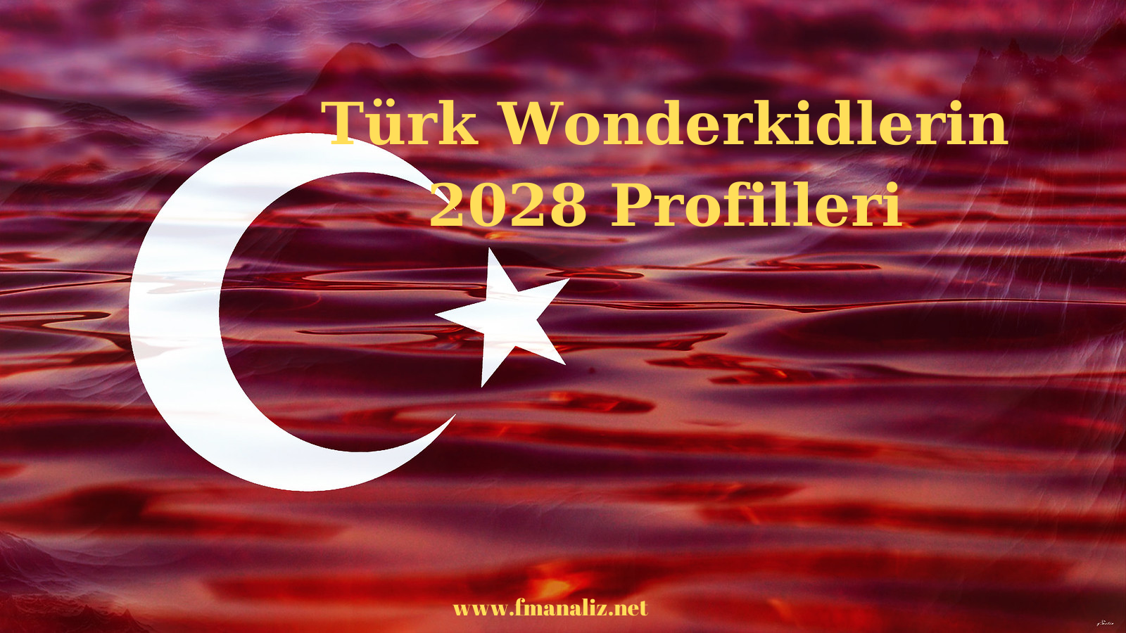 Türk Wonderkidlerin 2028 Profilleri (1)