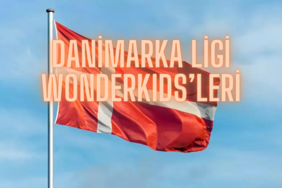 danimarka ligi Wonderkıds’leri (1)