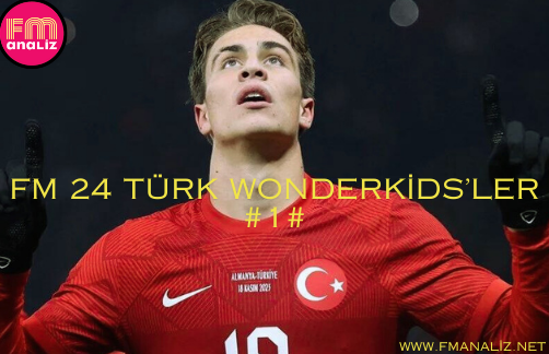 fm24 türk wonderkidler