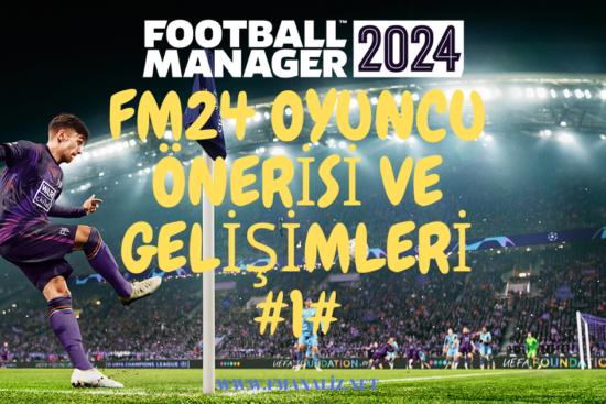 FM24 OYUNCU ÖNERİLERİ