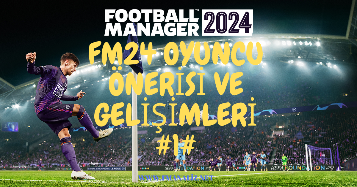 FM24 OYUNCU ÖNERİLERİ